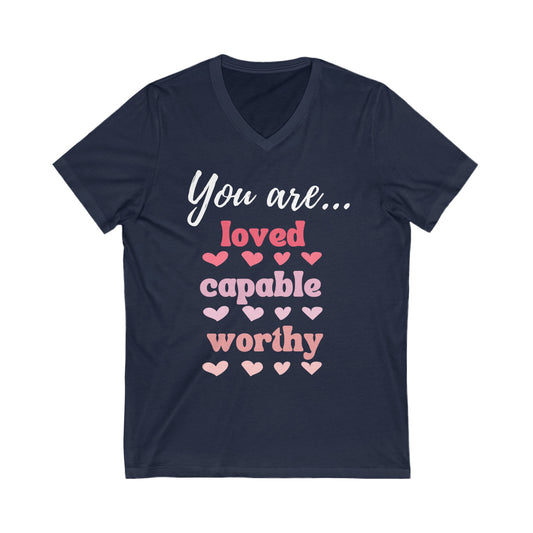 You are loved capable and worthy